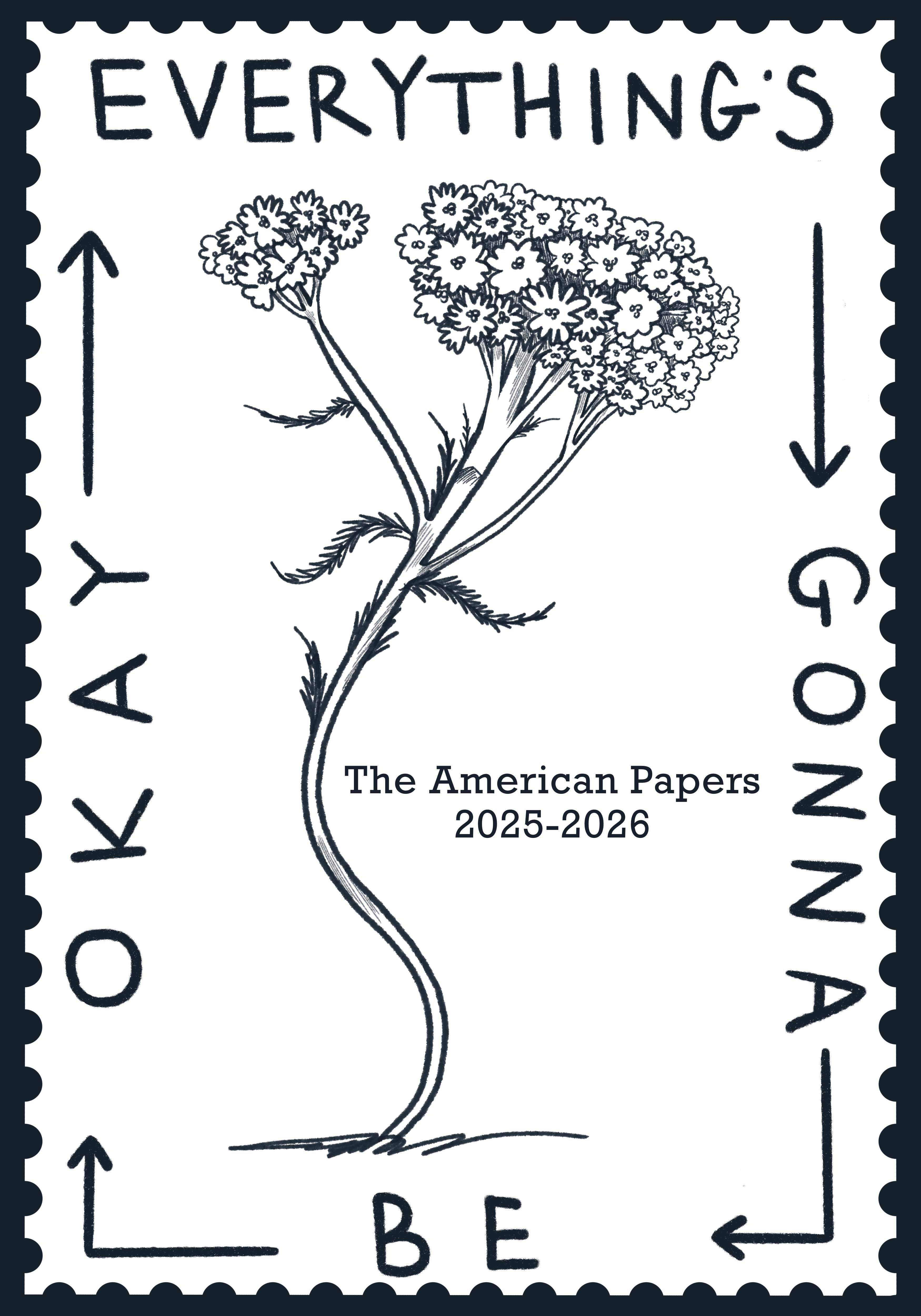 Black and White Everything is Gonna Be Okay American Papers 2025-2026 Cover with a flower in the center