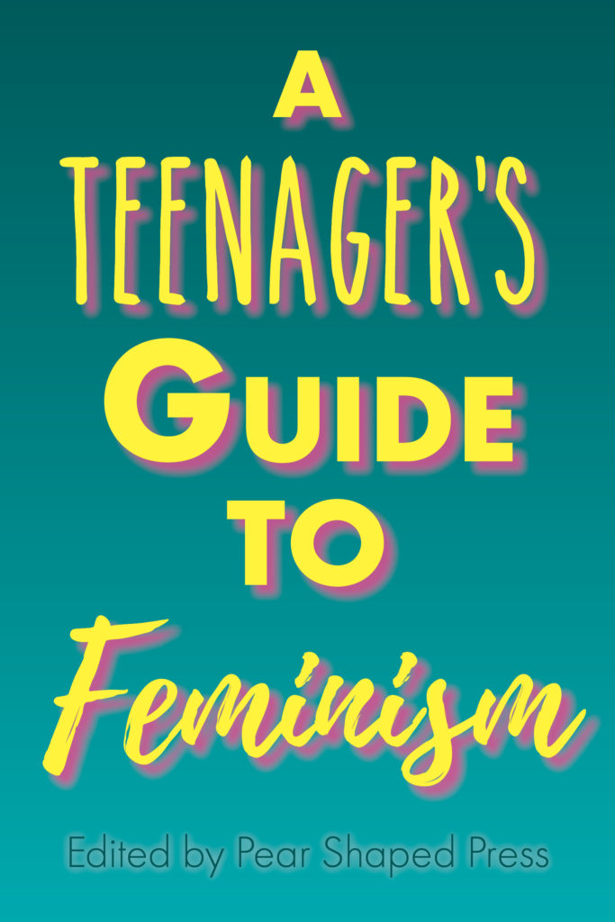 Cover of A Teenagers Guide to Feminism